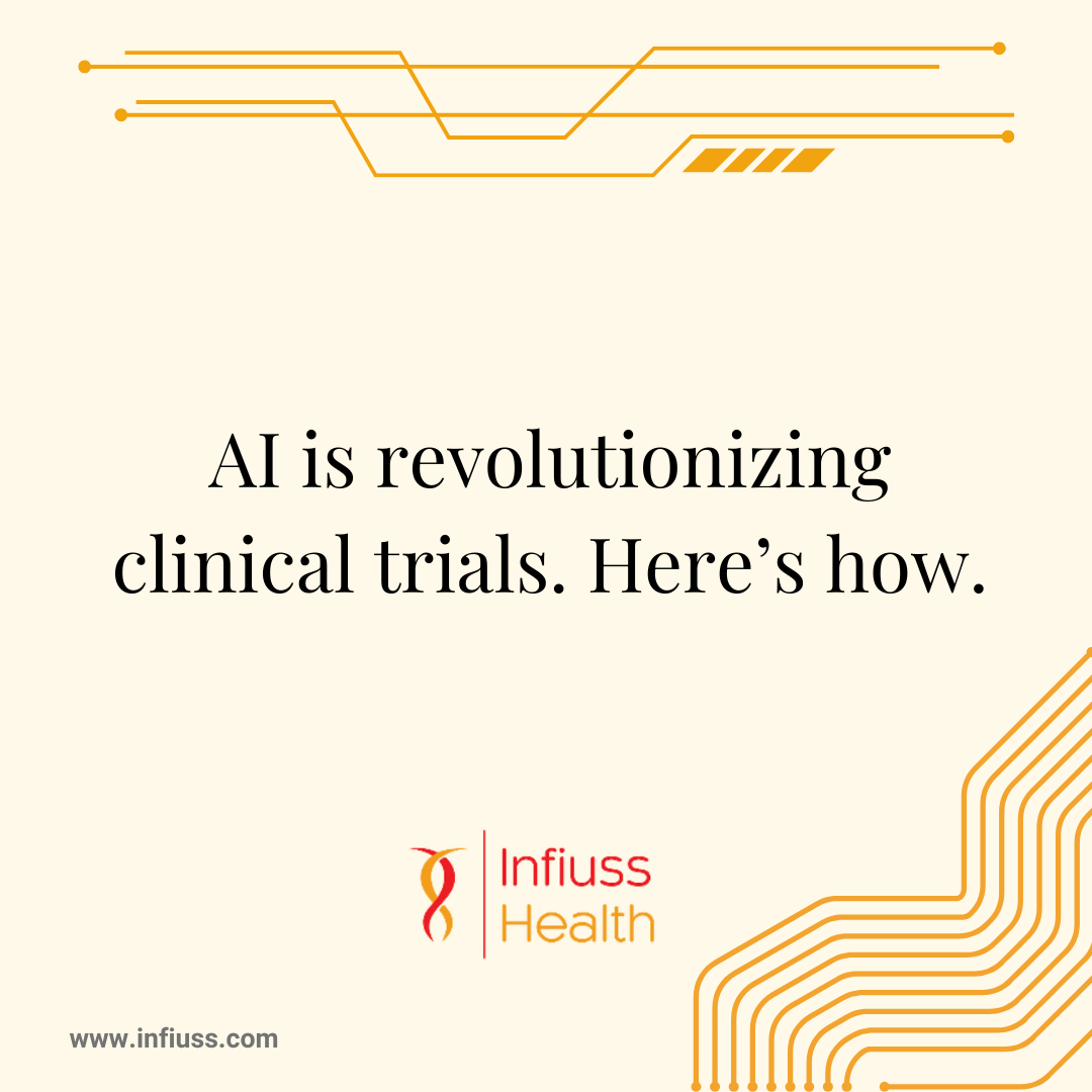 How AI is Poised to Revolutionize Clinical Trials - Infiuss Health